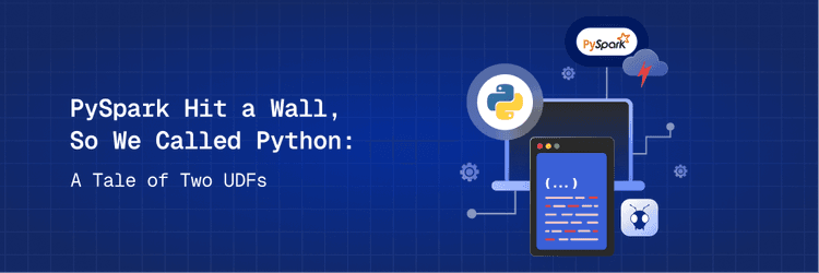PySpark Hit a Wall, So We Called Python: A Tale of Two UDFs